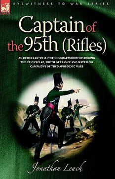 portada captain of the 95th (rifles) an officer of wellington's sharpshooters during (en Inglés)