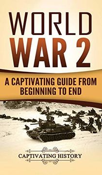portada World war 2: A Captivating Guide From Beginning to end (in English)