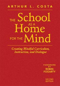 portada the school as a home for the mind: creating mindful curriculum, instruction, and dialogue (in English)