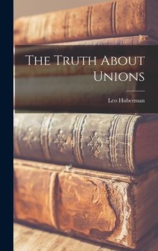 portada The Truth About Unions (in English)