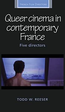 portada Queer Cinema in Contemporary France: Five Directors (French Film Directors Series) (in English)