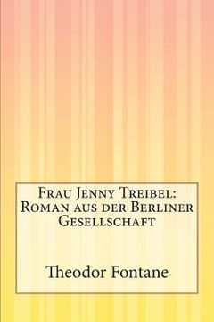 portada Frau Jenny Treibel: Roman aus der Berliner Gesellschaft (en Alemán)