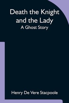 portada Death the Knight and the Lady A Ghost Story (en Inglés)
