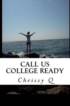 portada Call Us College Ready (en Inglés)