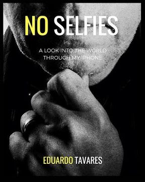 portada No Selfies: A Look Into The World Through My iPhone (en Inglés)