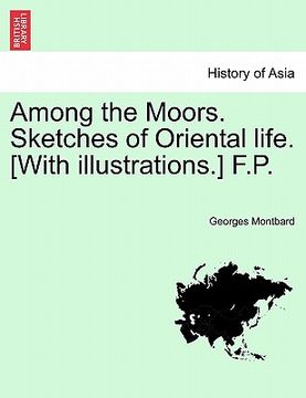 portada among the moors. sketches of oriental life. [with illustrations.] f.p. (en Inglés)