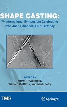 portada Shape Casting: 7th International Symposium Celebrating Prof. John Campbell's 80th Birthday (in English)