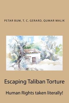 portada Escaping Taliban Torture: Human Rights taken literally! (en Inglés)