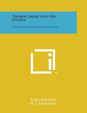 portada Thomas More and His Utopia: With a Historical Introduction (en Inglés)