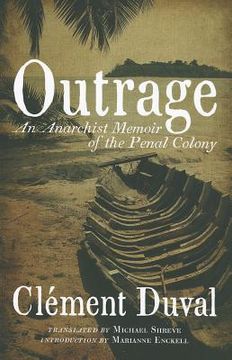 portada Outrage: An Anarchist Memoir of the Penal Colony (en Inglés)