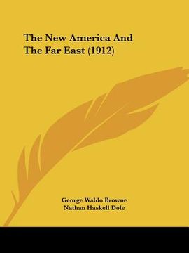 portada the new america and the far east (1912) (en Inglés)