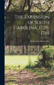 portada The Expansion of South Carolina, 1729-1765 (in English)
