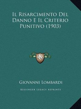 portada Il Risarcimento Del Danno E Il Criterio Punitivo (1903) (en Italiano)