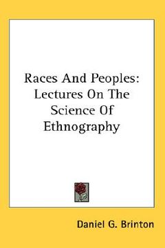 portada races and peoples: lectures on the science of ethnography (en Inglés)