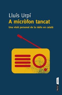portada A Micròfon Tancat: Una Visió Personal de la Ràdio en Català (P. Visions) 