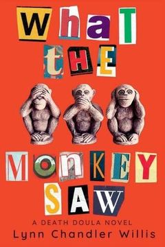 portada What the Monkey Saw: A Death Doula Novel (en Inglés)