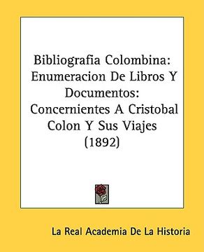 portada bibliografia colombina: enumeracion de libros y documentos: concernientes a cristobal colon y sus viajes (1892)