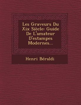 portada Les Graveurs Du Xix Siècle: Guide De L'amateur D'estampes Modernes...
