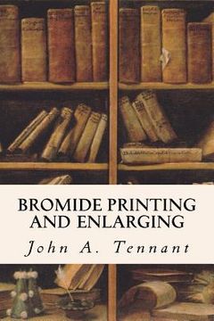 portada Bromide Printing and Enlarging (en Inglés)