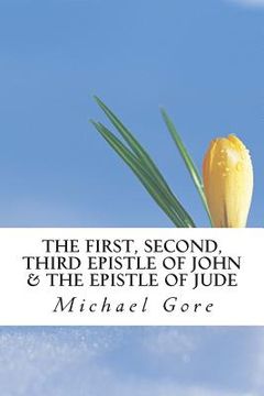 portada The First, Second, Third Epistle of John & The Epistle of Jude (en Inglés)