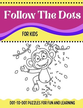 portada Follow The Dots For Kids Dot-to-Dot Puzzles for Fun and Learning: Ages 3 to 5, Preschool to Kindergarten Activity Book (in English)