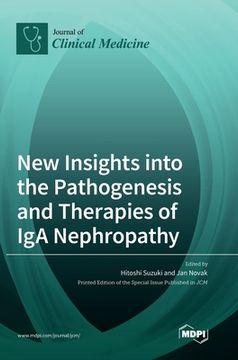 portada New Insights into the Pathogenesis and Therapies of IgA Nephropathy (in English)