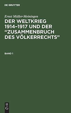 portada Der Weltkrieg 1914-1917 und der Zusammenbruch des Völkerrechts: Eine Abwehr und Anklage (en Alemán)