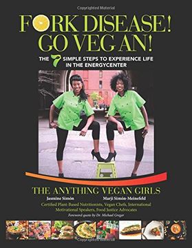 portada Fork Disease! Go Vegan!: The 7 Simple Steps to Experience Life in the EnerGyCENTER