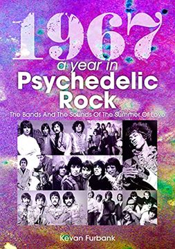 portada 1967: A Year in Psychedelic Rock: The Bands and the Sounds of the Summer of Love