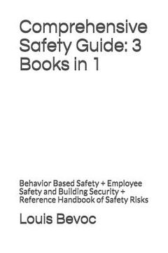 portada Comprehensive Safety Guide: 3 Books in 1: Behavior Based Safety + Employee Safety and Building Security + Reference Handbook of Safety Risks (in English)