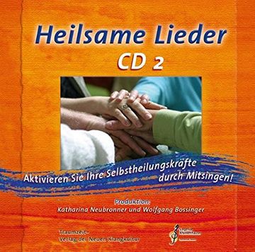 portada Heilsame Lieder, 1 Audio-Cd: Aktivieren sie Ihre Selbstheilungskräfte Durch Mitsingen. Lieder auf Deutsch und Englisch. 69 Min.  Tl. 2