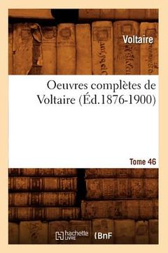 portada Oeuvres Complètes de Voltaire. Tome 46 (Éd.1876-1900) (in French)