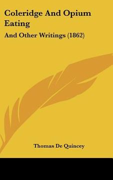 portada coleridge and opium eating: and other writings (1862) (en Inglés)