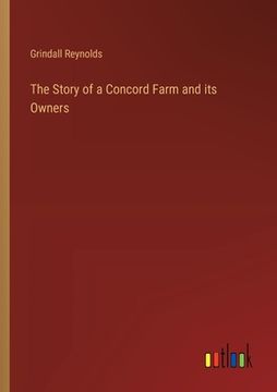 portada The Story of a Concord Farm and its Owners (en Inglés)