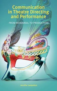 portada communication in theatre directing and performance: from rehearsal to production (en Inglés)