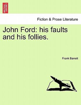 portada john ford: his faults and his follies. (in English)