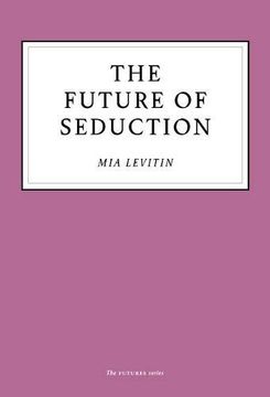 portada The Future of Seduction (in English)