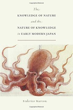 portada The Knowledge of Nature and the Nature of Knowledge in Early Modern Japan (Studies of the Weatherhead East Asian Institute) (en Inglés)