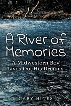 portada A River of Memories: A Midwestern boy Lives out his Dreams (en Inglés)