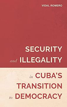 portada Security and Illegality in Cuba'S Transition to Democracy: 1 (Violence in the Hispanic and Lusophone Worlds) (in English)