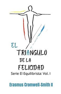 portada El Triángulo de la Felicidad: Serie el Equilibrista: Vol. I