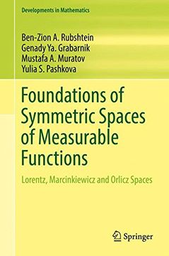 portada Foundations of Symmetric Spaces of Measurable Functions: Lorentz, Marcinkiewicz and Orlicz Spaces (Developments in Mathematics)