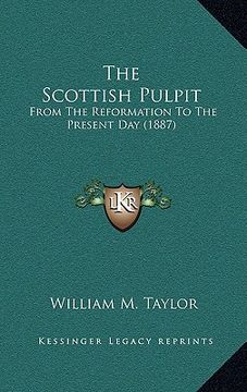 portada the scottish pulpit: from the reformation to the present day (1887)
