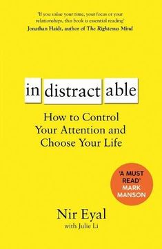 portada Indistractable: How to Control Your Attention and Choose Your Life (en Inglés)