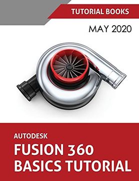 portada Autodesk Fusion 360 Basics Tutorial: May 2020 (in English)