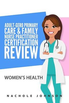 portada Adult Gero Primary Care and Family Nurse Practitioner Certification Review: Women's Health (en Inglés)