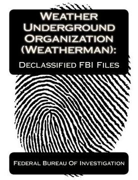 portada Weather Underground Organization (Weatherman): Declassified FBI Files (en Inglés)
