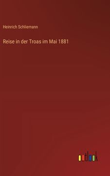 portada Reise in der Troas im Mai 1881 (en Alemán)
