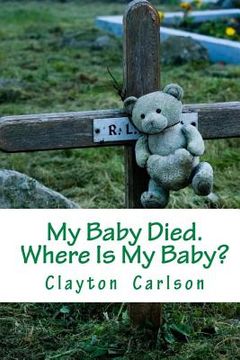 portada My Baby Died. Where Is My Baby? (en Inglés)