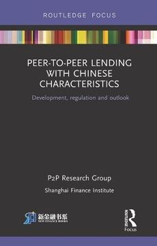 portada Peer-To-Peer Lending With Chinese Characteristics: Development, Regulation and Outlook (China Perspectives) (in English)